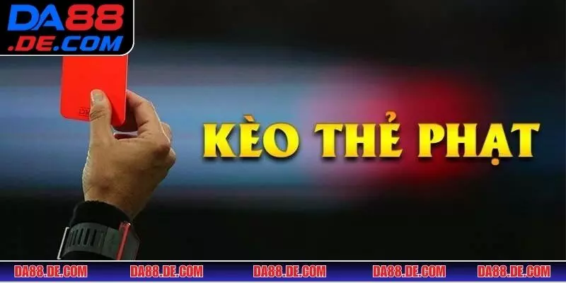 Tìm hiểu về cá cược kèo thẻ phạt